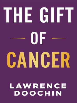cover image of The Gift of Cancer